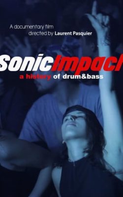 SONIC IMPACT: A HISTORY OF DRUM&BASS